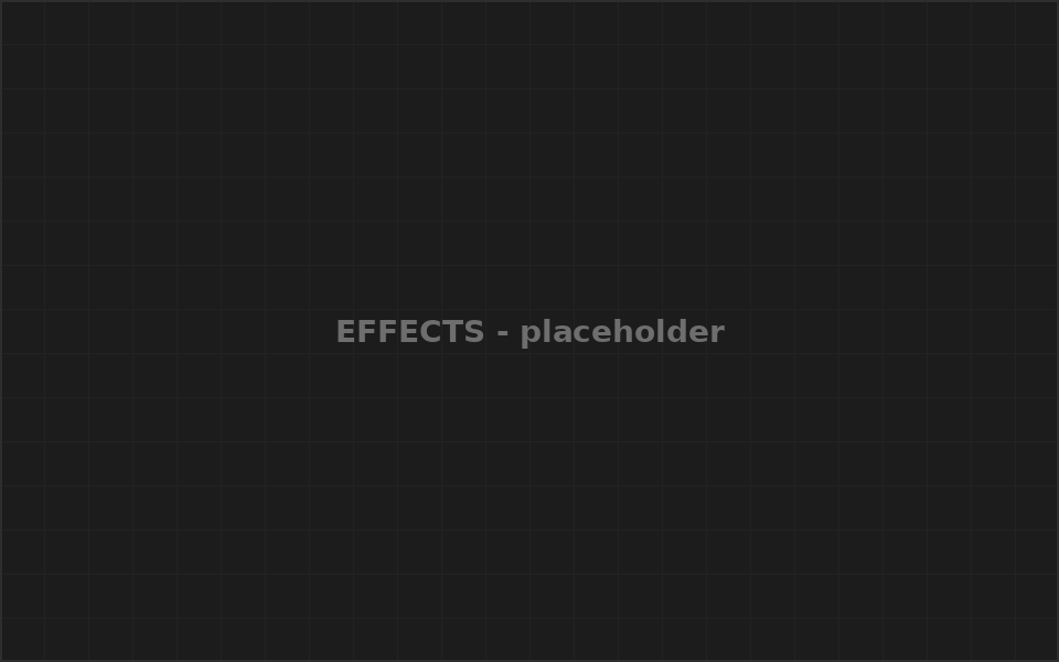 Effects that do the work for you